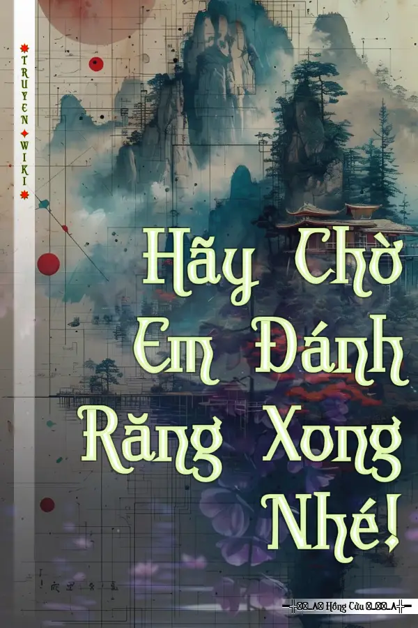 Hãy Chờ Em Đánh Răng Xong Nhé!