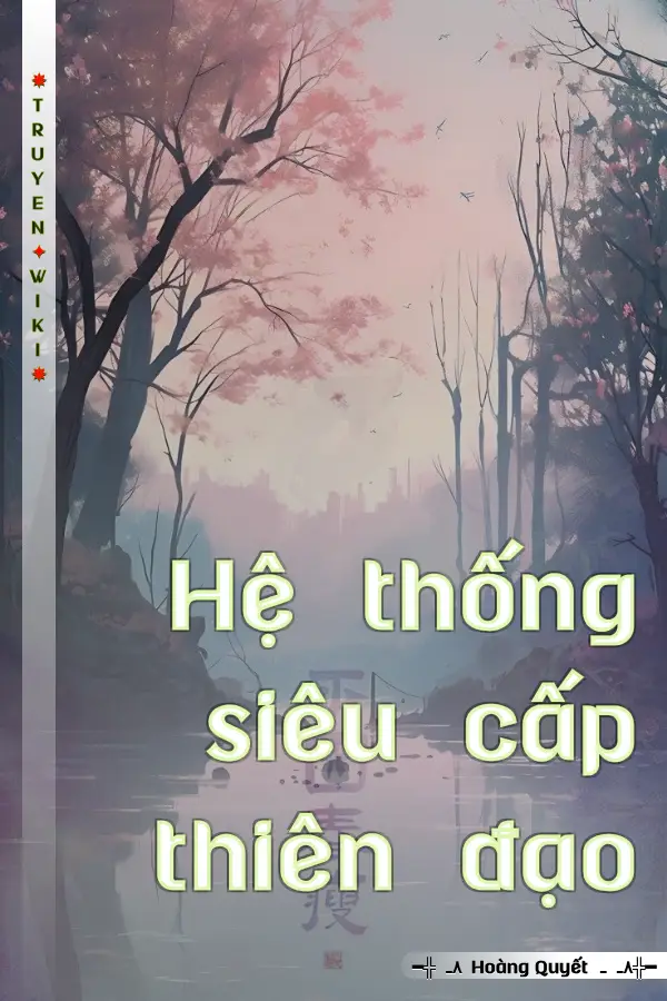 Truyện Hệ thống siêu cấp thiên đạo