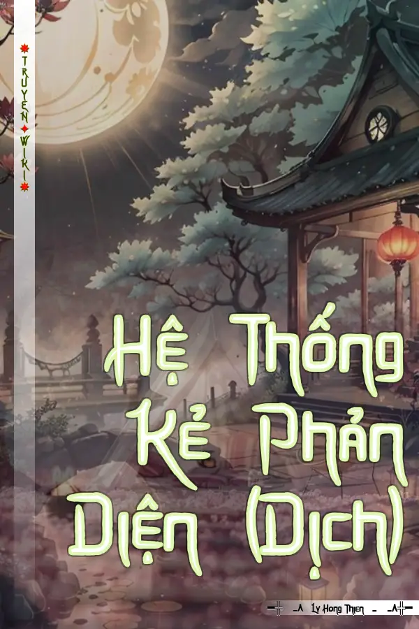 Truyện Hệ Thống Kẻ Phản Diện (Dịch)