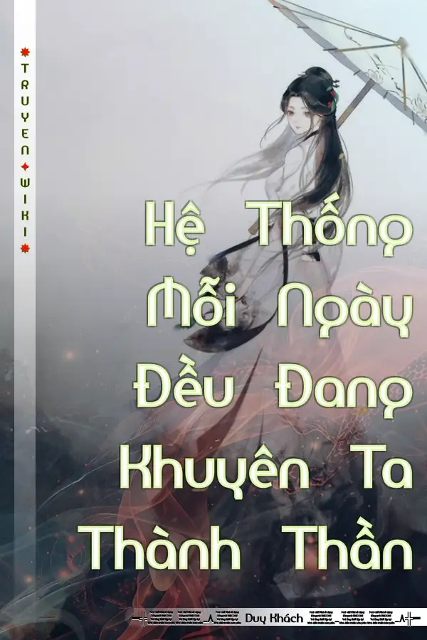 Truyện Hệ Thống Mỗi Ngày Đều Đang Khuyên Ta Thành Thần