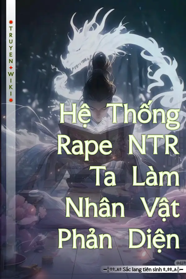 Hệ Thống Rape NTR Ta Làm Nhân Vật Phản Diện