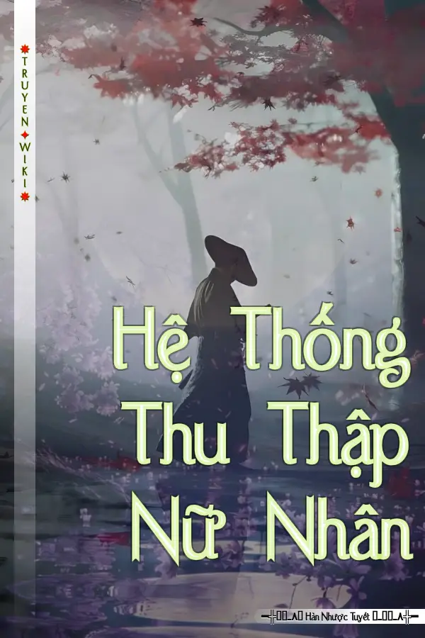 Truyện Hệ Thống Thu Thập Nữ Nhân