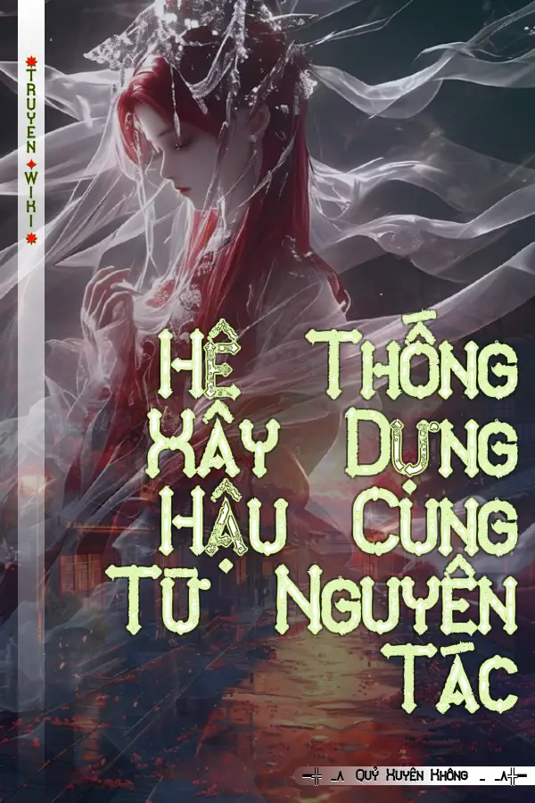 Hệ Thống Xây Dựng Hậu Cung Từ Nguyên Tác