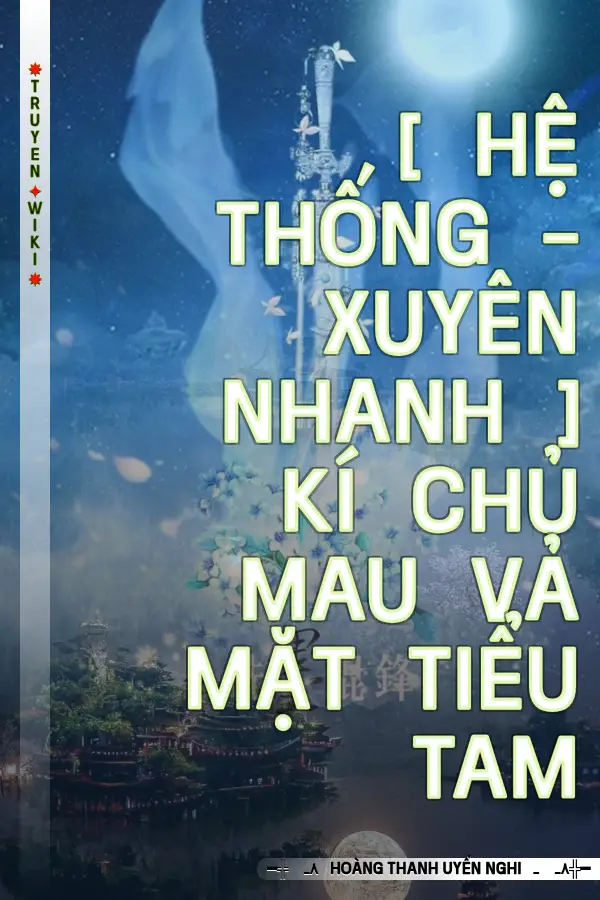 [ Hệ Thống - Xuyên Nhanh ] Kí chủ mau vả mặt tiểu tam