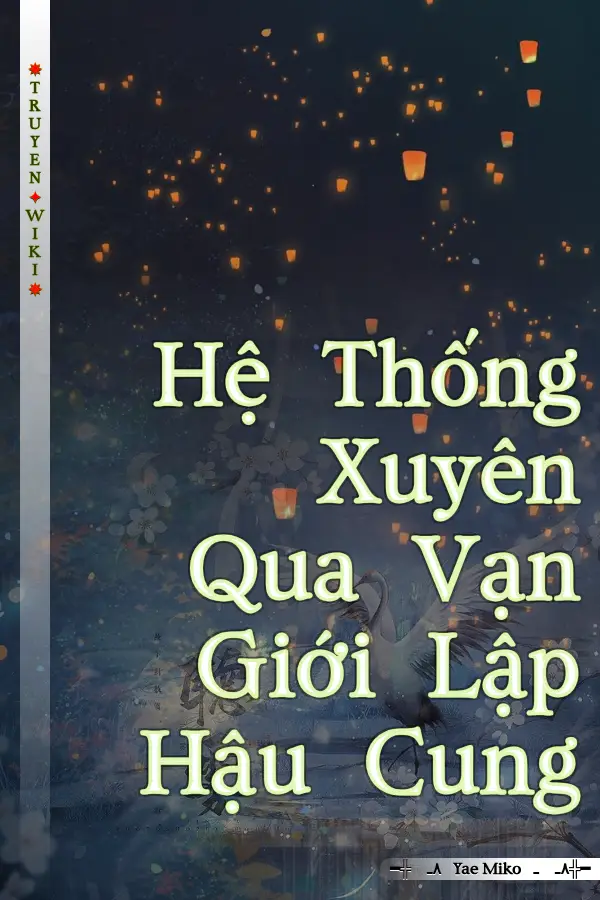 Hệ Thống Xuyên Qua Vạn Giới Lập Hậu Cung