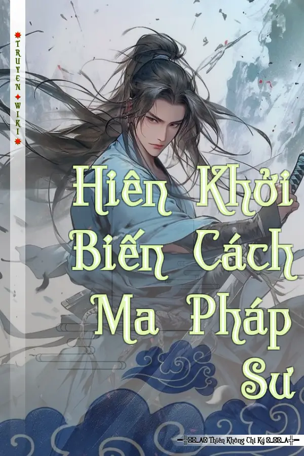 Hiên Khởi Biến Cách Ma Pháp Sư