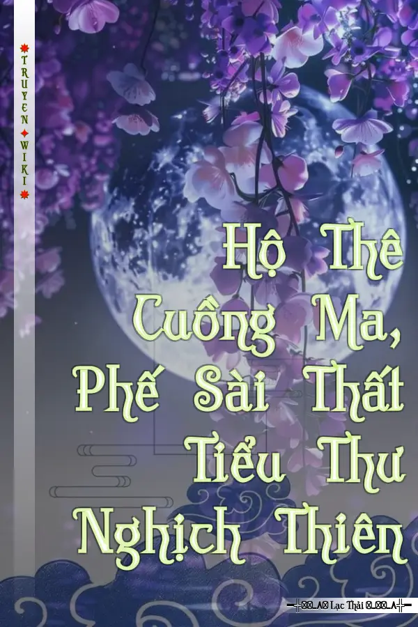 Hộ Thê Cuồng Ma, Phế Sài Thất Tiểu Thư Nghịch Thiên