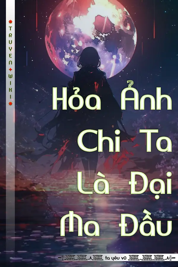 Truyện Hỏa Ảnh Chi Ta Là Đại Ma Đầu