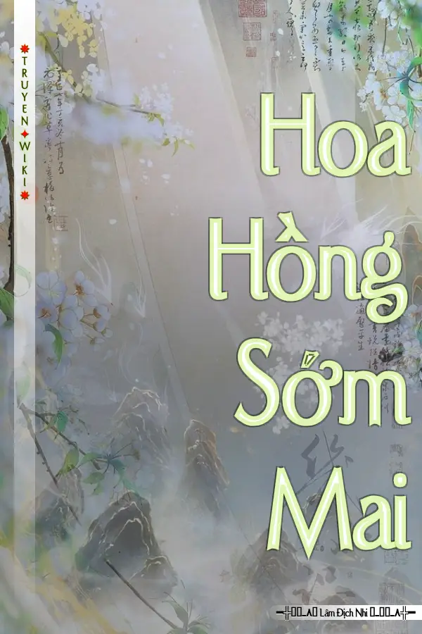 Truyện Hoa Hồng Sớm Mai