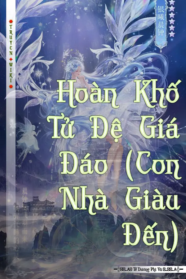 Truyện Hoàn Khố Tử Đệ Giá Đáo (Con Nhà Giàu Đến)