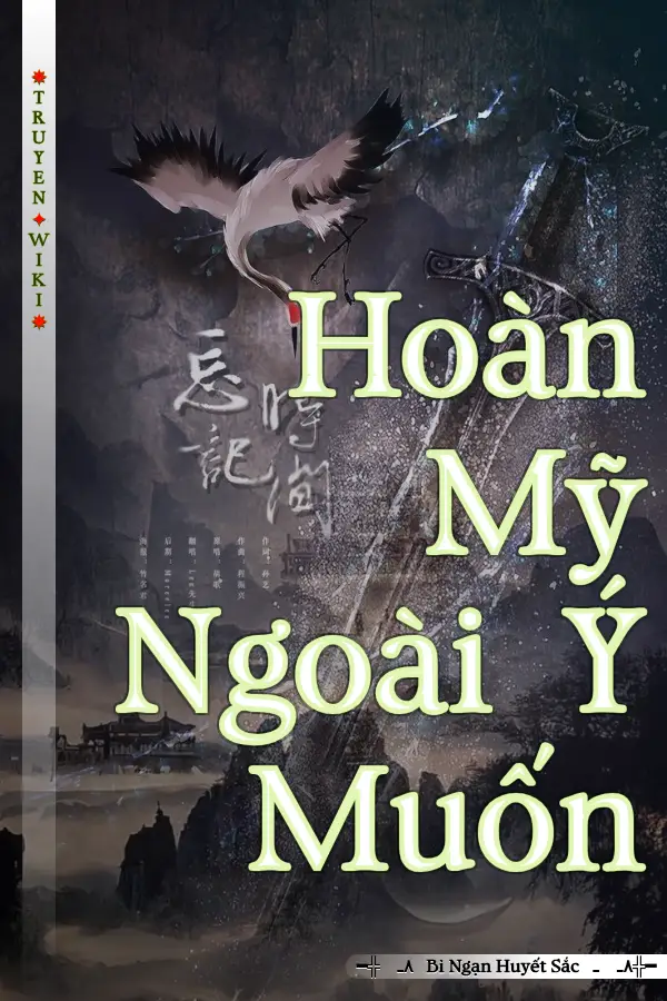 Truyện Hoàn Mỹ Ngoài Ý Muốn