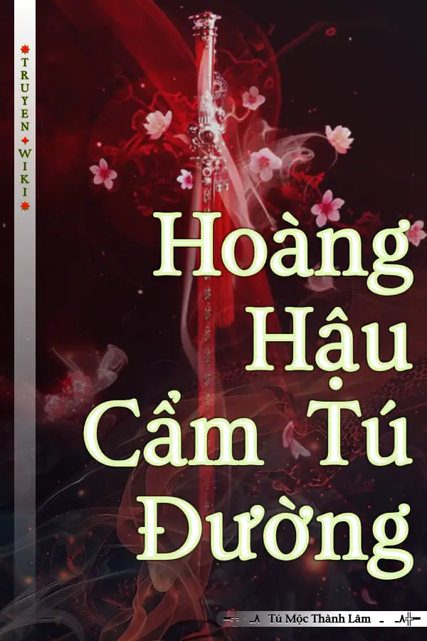 Truyện Hoàng Hậu Cẩm Tú Đường