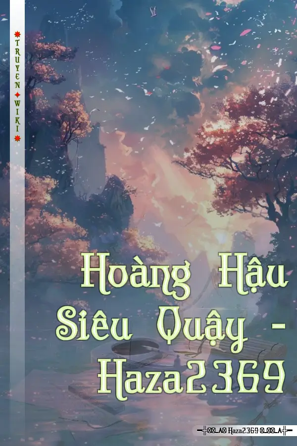 Hoàng Hậu Siêu Quậy - Haza2369