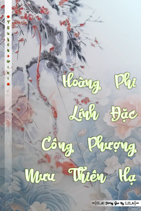 Hoàng Phi Lính Đặc Công Phượng Mưu Thiên Hạ