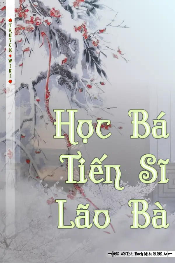 Truyện Học Bá Tiến Sĩ Lão Bà