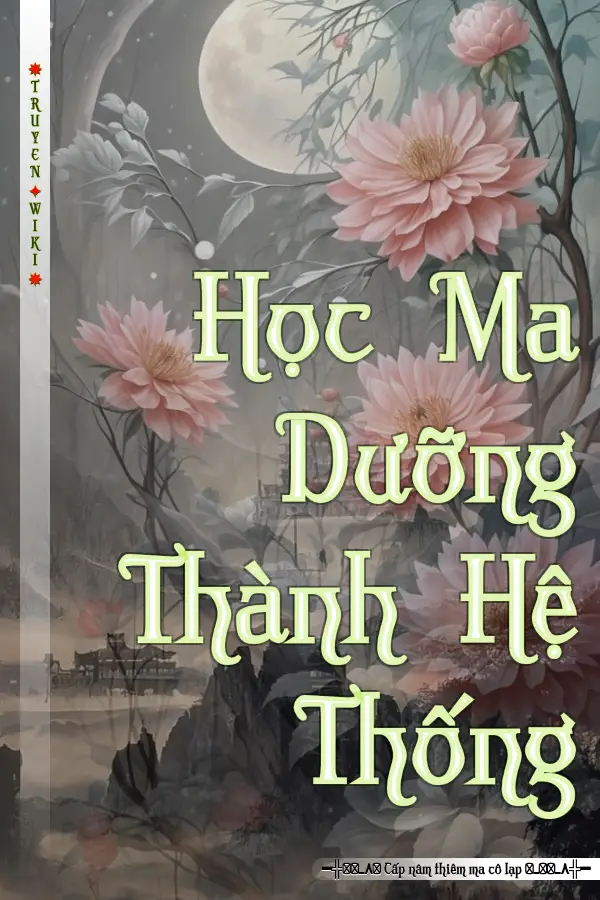 Truyện Học Ma Dưỡng Thành Hệ Thống