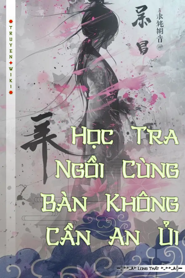 Học Tra Ngồi Cùng Bàn Không Cần An Ủi