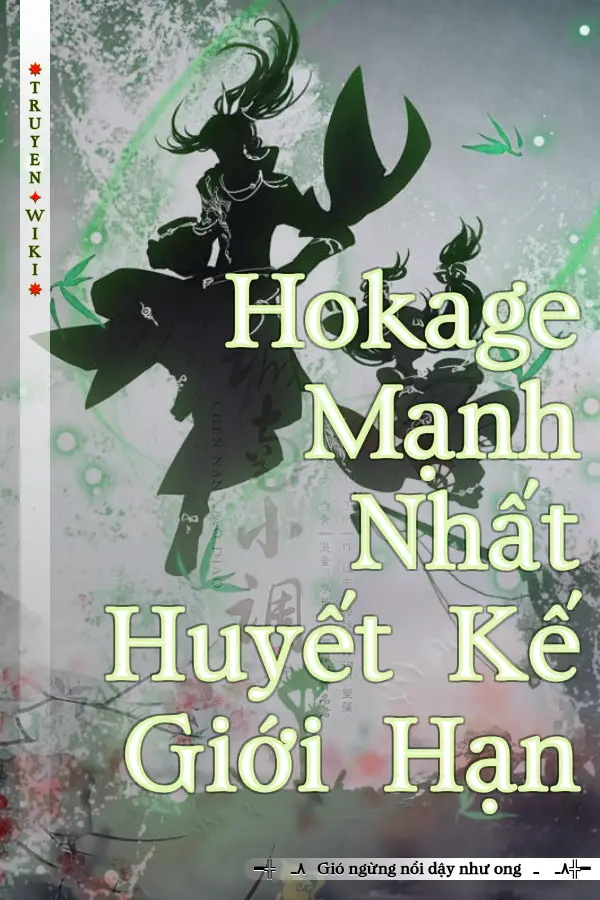 Hokage Mạnh Nhất Huyết Kế Giới Hạn