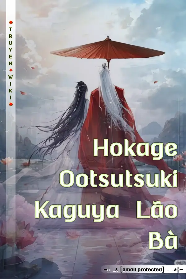 Truyện Hokage Ootsutsuki Kaguya Lão Bà