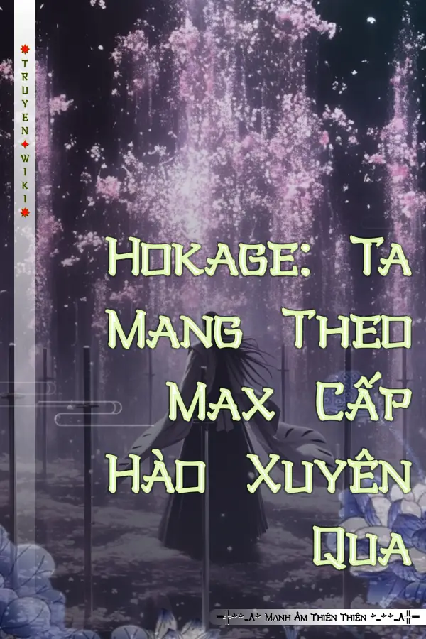 Hokage: Ta Mang Theo Max Cấp Hào Xuyên Qua