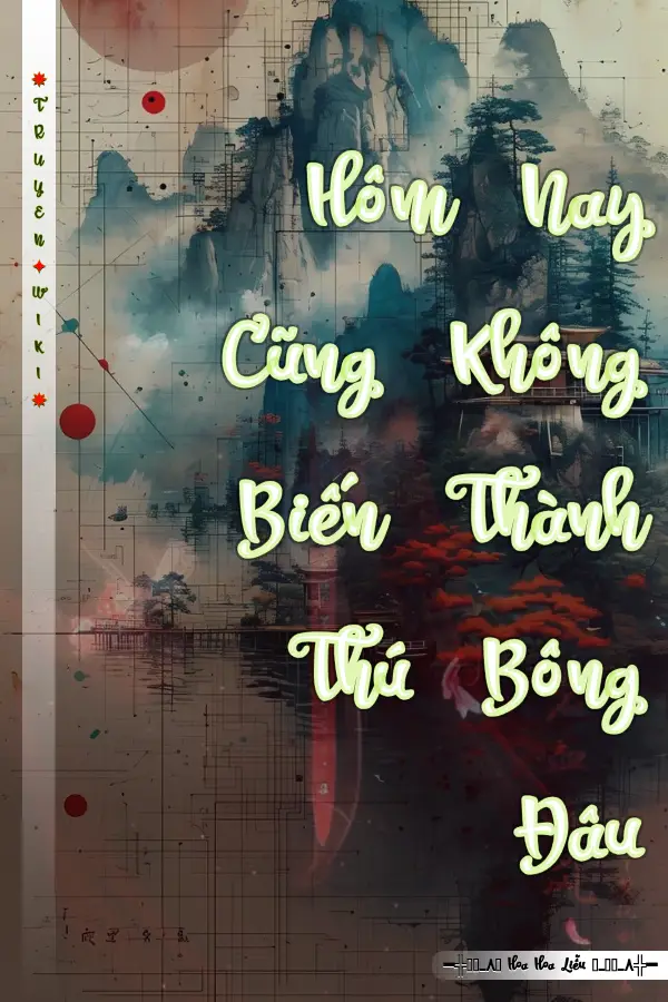 Hôm Nay Cũng Không Biến Thành Thú Bông Đâu