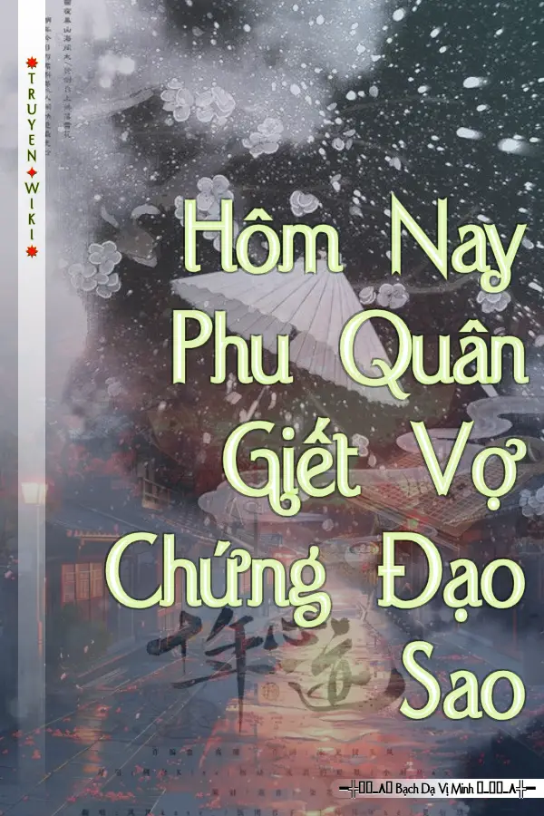 Truyện Hôm Nay Phu Quân Giết Vợ Chứng Đạo Sao