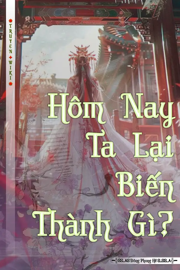 Hôm Nay Ta Lại Biến Thành Gì?