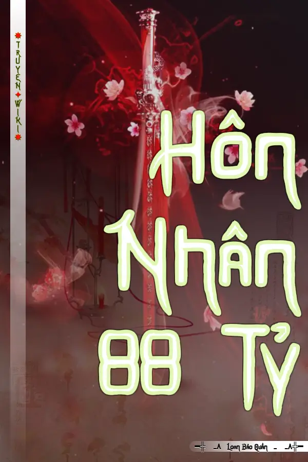 Truyện Hôn Nhân 88 Tỷ