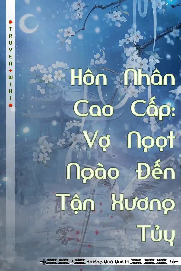 Hôn Nhân Cao Cấp: Vợ Ngọt Ngào Đến Tận Xương Tủy