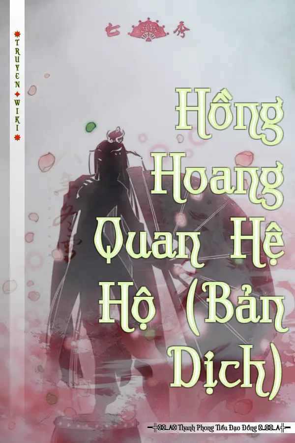 Truyện Hồng Hoang Quan Hệ Hộ (Bản Dịch)