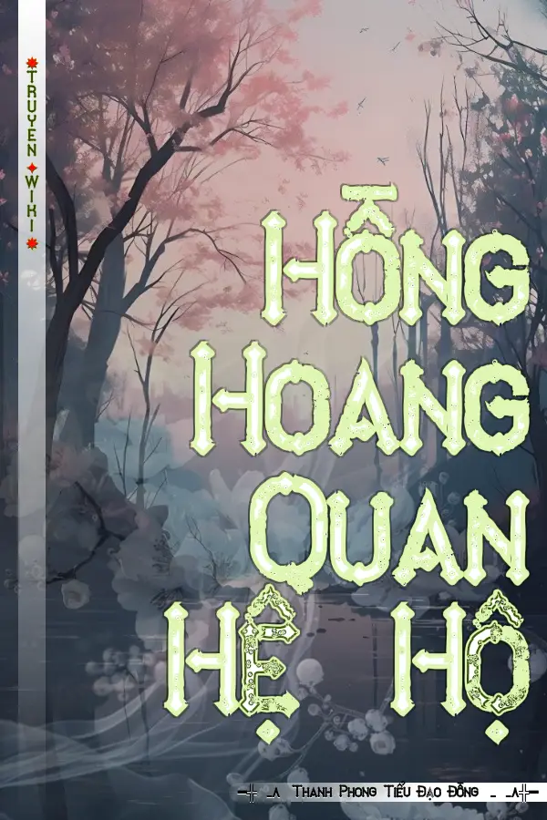 Truyện Hồng Hoang Quan Hệ Hộ