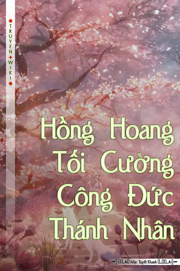 Hồng Hoang Tối Cường Công Đức Thánh Nhân