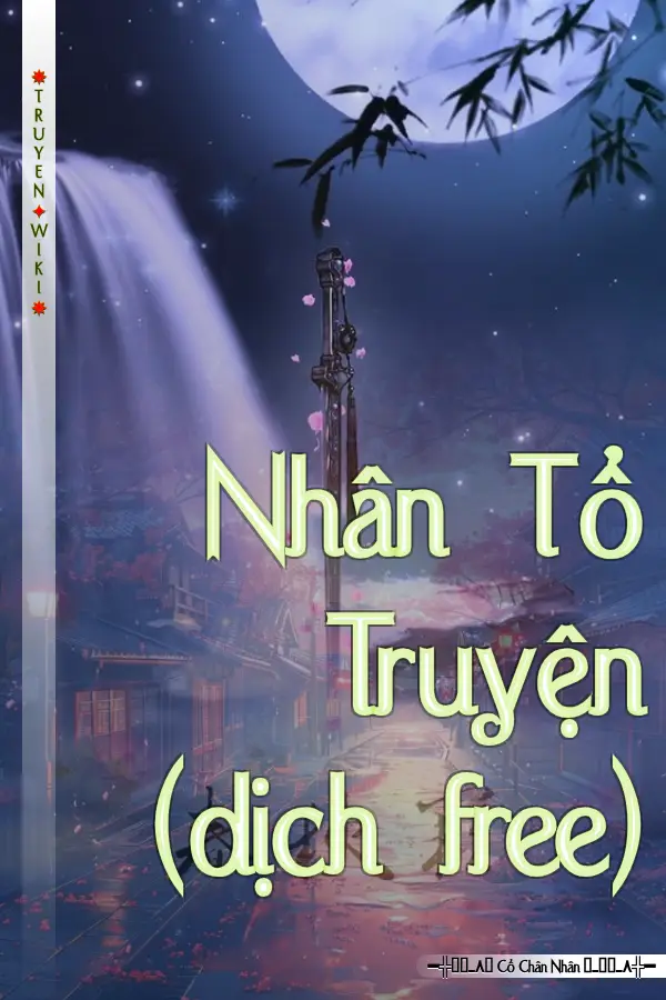 Truyện Nhân Tổ Truyện (dịch free)