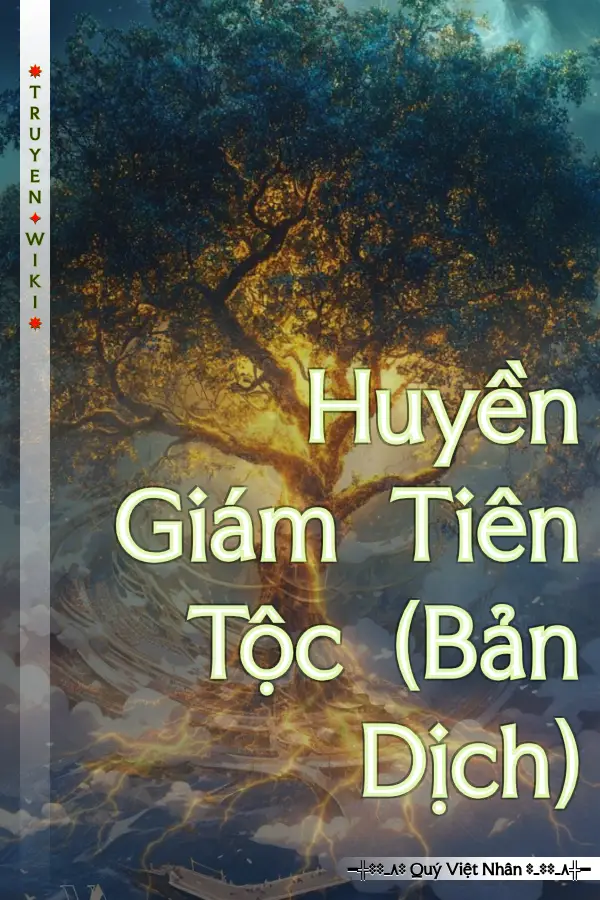 Truyện Huyền Giám Tiên Tộc (Bản Dịch)