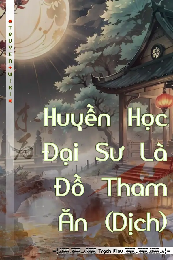 Truyện Huyền Học Đại Sư Là Đồ Tham Ăn (Dịch)