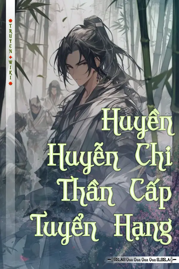 Huyền Huyễn Chi Thần Cấp Tuyển Hạng