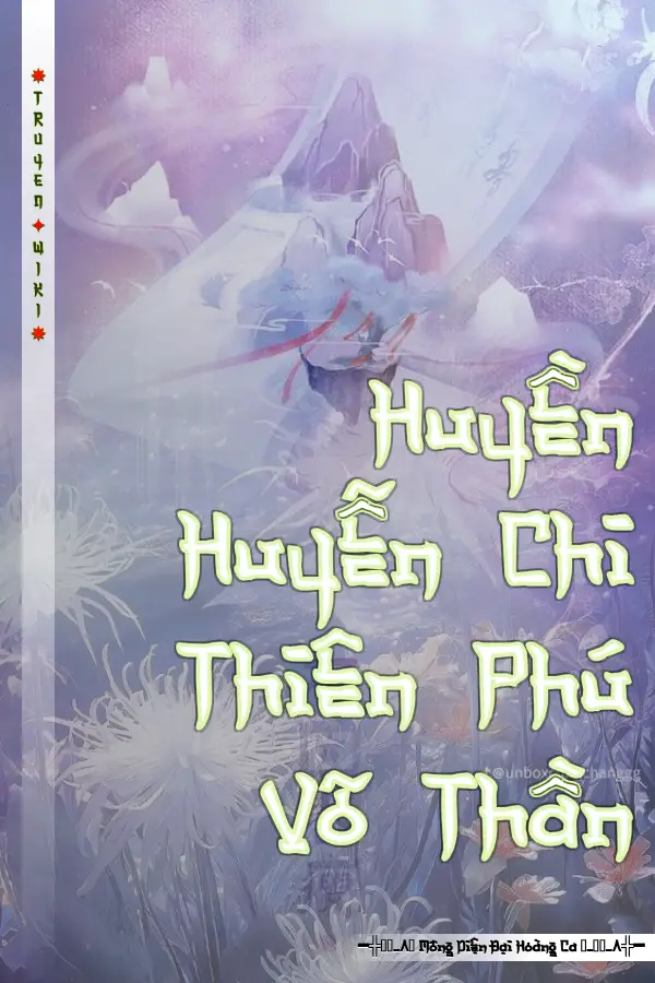 Truyện Huyền Huyễn Chi Thiên Phú Võ Thần