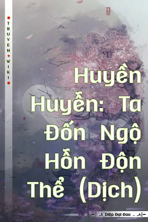 Huyền Huyễn: Ta Đốn Ngộ Hỗn Độn Thể (Dịch)