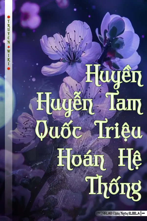 Truyện Huyền Huyễn Tam Quốc Triệu Hoán Hệ Thống