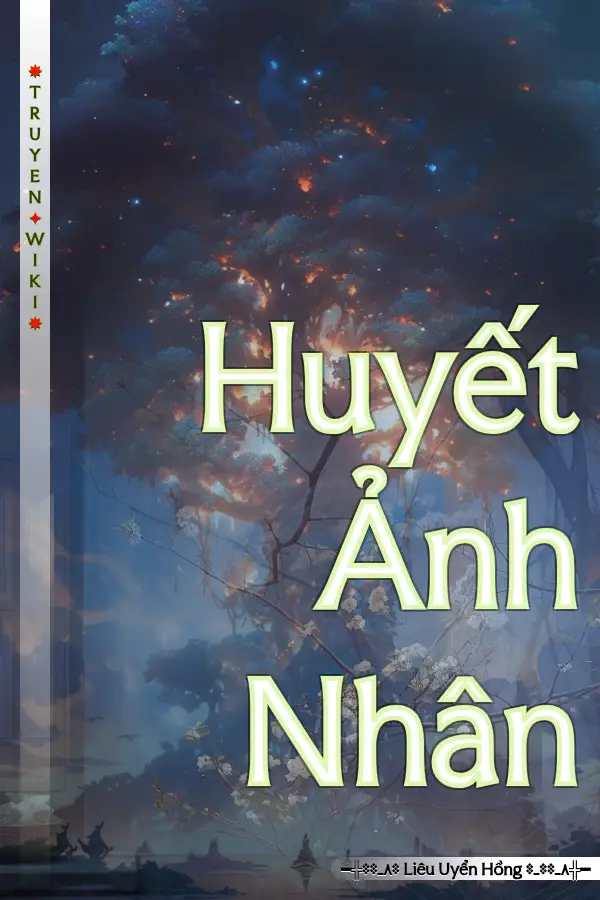 Truyện Huyết Ảnh Nhân