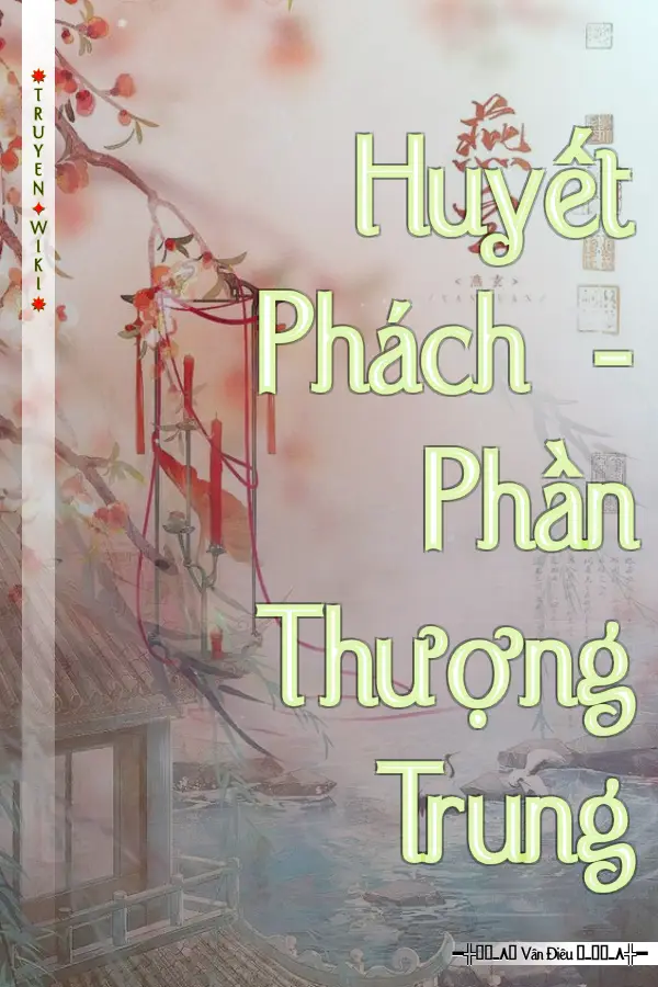 Truyện Huyết Phách - Phần Thượng Trung