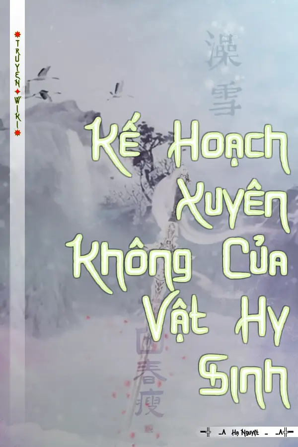 Truyện Kế Hoạch Xuyên Không Của Vật Hy Sinh