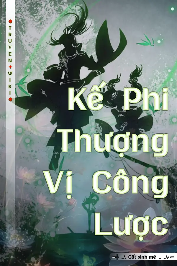 Kế Phi Thượng Vị Công Lược