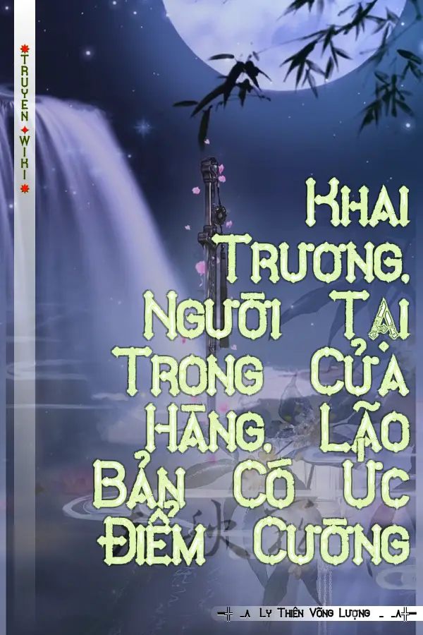 Truyện Khai Trương, Người Tại Trong Cửa Hàng, Lão Bản Có Ức Điểm Cường