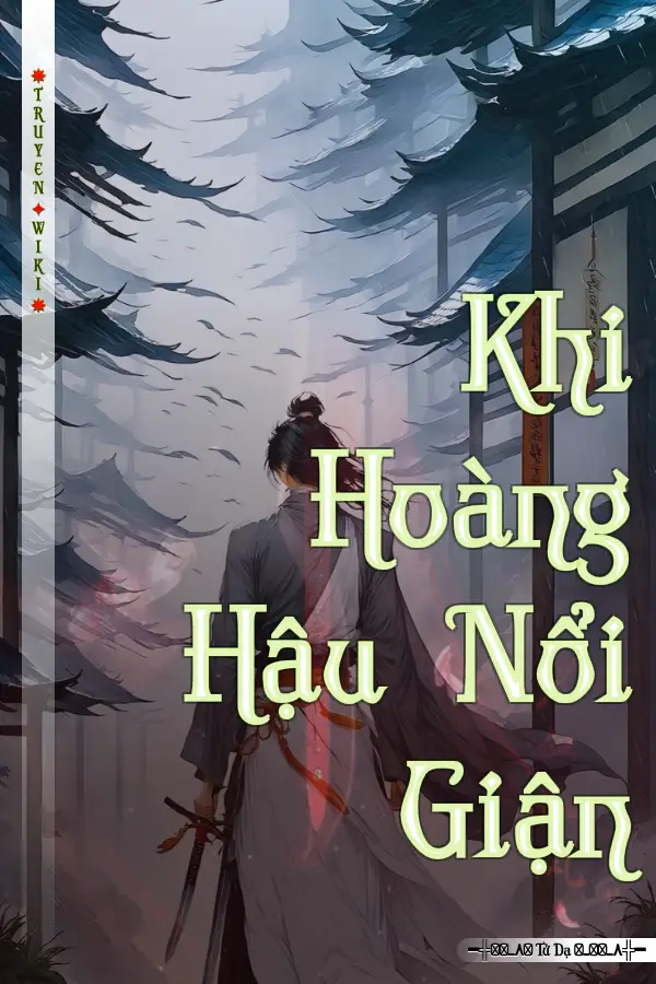 Truyện Khi Hoàng Hậu Nổi Giận