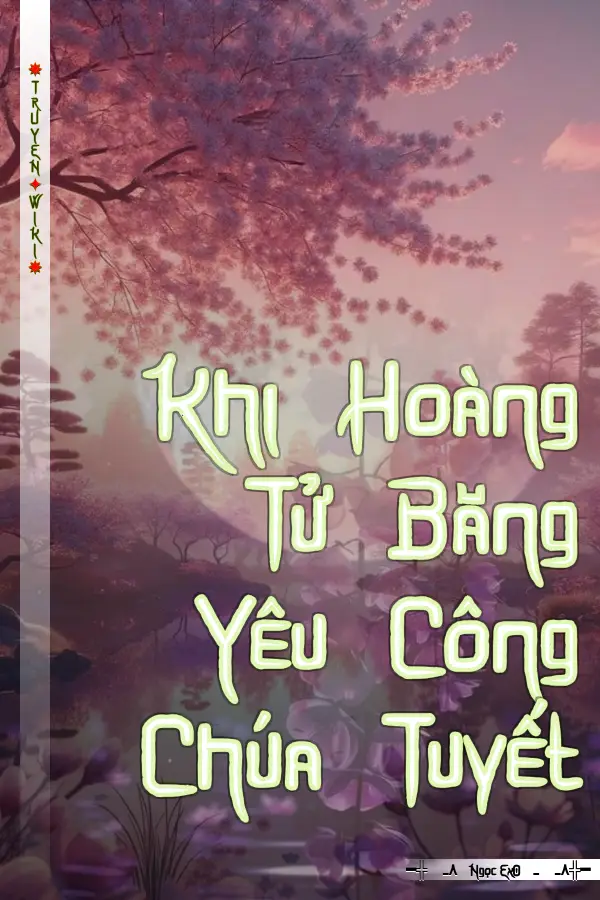 Khi Hoàng Tử Băng Yêu Công Chúa Tuyết