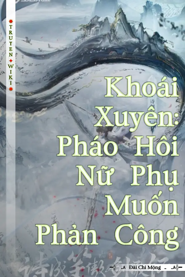 Khoái Xuyên: Pháo Hôi Nữ Phụ Muốn Phản Công