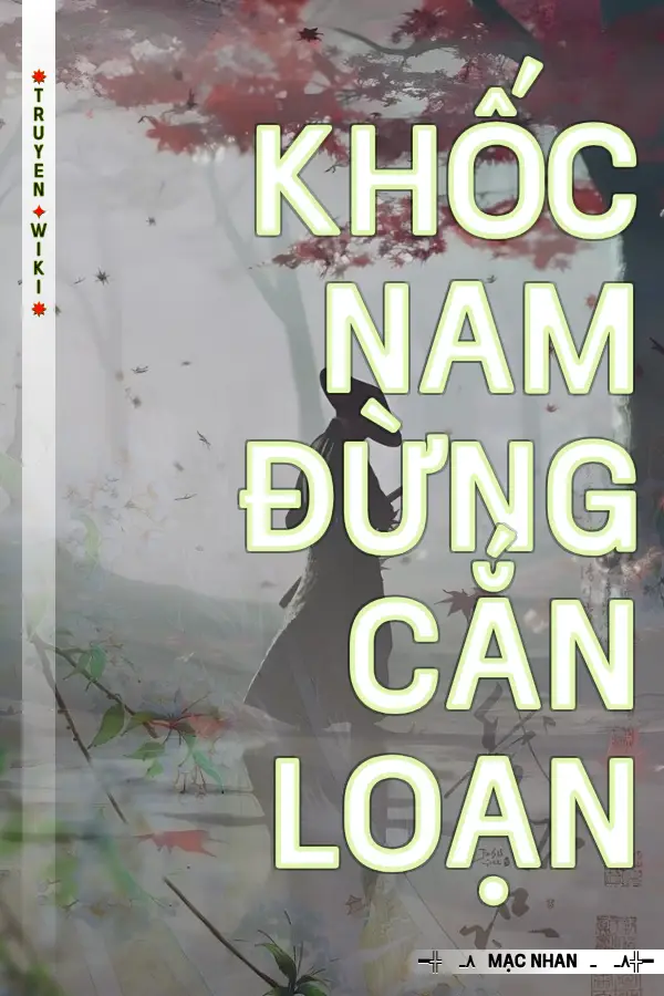 Truyện Khốc Nam Đừng Cắn Loạn