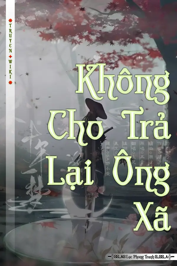 Truyện Không Cho Trả Lại Ông Xã