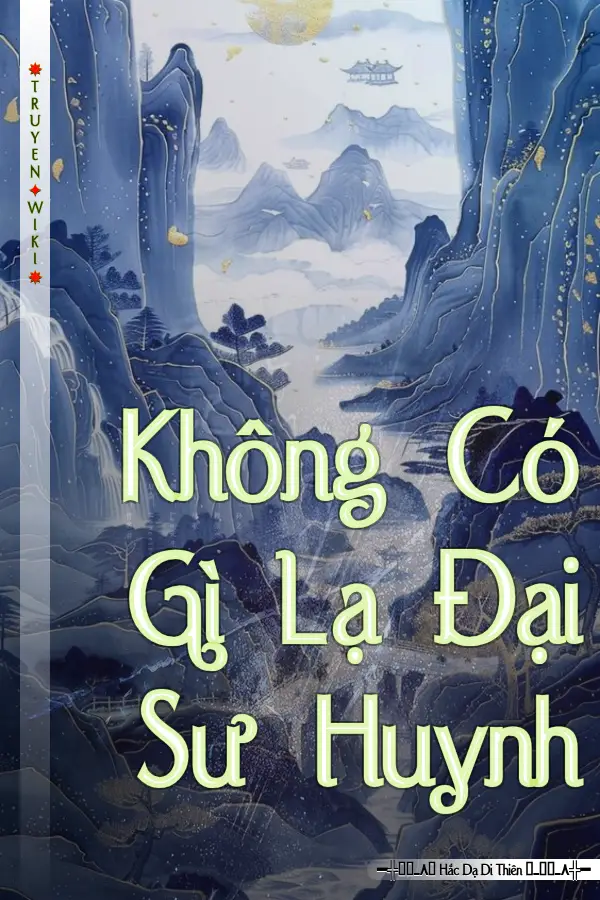 Không Có Gì Lạ Đại Sư Huynh